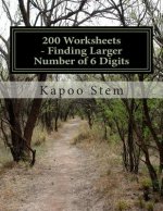 200 Worksheets - Finding Larger Number of 6 Digits: Math Practice Workbook