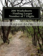 200 Worksheets - Finding Larger Number of 7 Digits: Math Practice Workbook