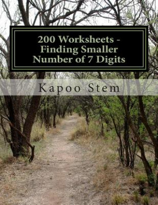 200 Worksheets - Finding Smaller Number of 7 Digits: Math Practice Workbook