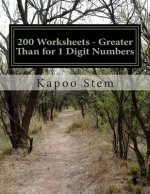 200 Worksheets - Greater Than for 1 Digit Numbers: Math Practice Workbook
