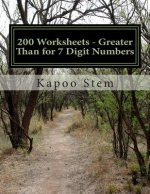 200 Worksheets - Greater Than for 7 Digit Numbers: Math Practice Workbook
