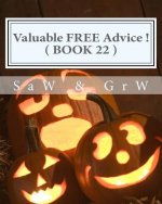 Valuable FREE Advice ! ( BOOK 22 ): New S U R V i V A L Information