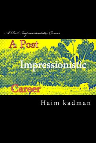 A Post Impressionistic Career