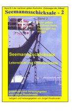 Seemannsschicksale - 2 - Lebenslaeufe und Erlebnisberichte: Band 2 in der maritimen gelben Buchreihe bei Juergen Ruszkowski
