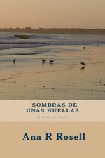 Sombras De Unas Huellas: En Poemas de Ensue?os