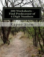 200 Worksheets - Find Predecessor of 4 Digit Numbers: Math Practice Workbook