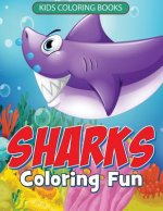 Sharks Coloring Fun: Kids Coloring Books
