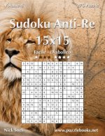 Sudoku Anti-Re 15x15 - Da Facile a Diabolico - Volume 4 - 276 Puzzle