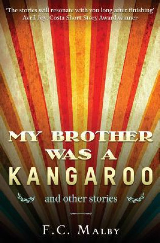 My Brother was a Kangaroo: Short Story Anthology