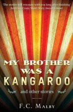 My Brother was a Kangaroo: Short Story Anthology