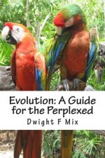 Evolution: A Guide for the Perplexed