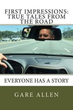 First Impressions: True Tales from the Road