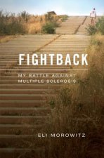 Fightback: My Battle Against Multiple Sclerosis