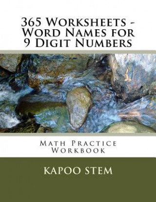 365 Worksheets - Word Names for 9 Digit Numbers: Math Practice Workbook