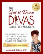 The Get it Done Divas Guide to Business: The Definitive Guide to Getting it Done and Standing Out as a Leader and Expert