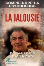 Comprendre La Psychologie: La Jalousie (comprendre les mecanismes de La Jalousie et trouver des solutions)