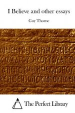 I Believe and other essays