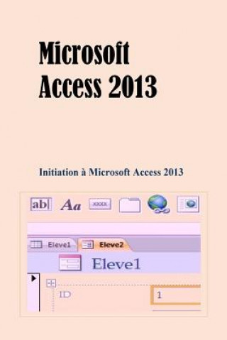 Microsoft Access 2013: Initiation ? Microsoft Access 2013