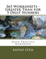 365 Worksheets - Greater Than for 5 Digit Numbers: Math Practice Workbook