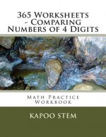365 Worksheets - Comparing Numbers of 4 Digits: Math Practice Workbook