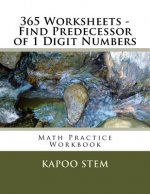 365 Worksheets - Find Predecessor of 1 Digit Numbers: Math Practice Workbook