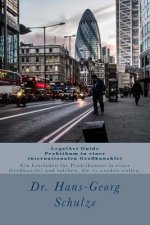 LegalArt Guide - Praktikum in einer internationalen Großkanzklei: Ein Leitfaden für Praktikanten in einer Großkanzlei und solchen die es werden wollen