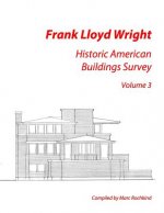 Frank Lloyd Wright: Historic American Buildings Survey, Volume 3