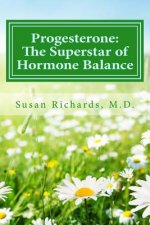 Progesterone: The Superstar of Hormone Balance