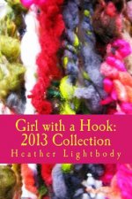 Girl with a Hook: 2013 Collection