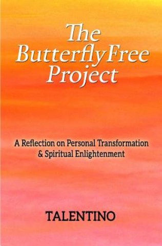 The ButterflyFree Project: A Reflection on Personal Transformation and Spiritual Enlightenment