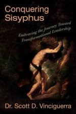 Conquering Sisyphus: Embracing the Journey Toward Transformational Leadership