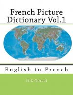 French Picture Dictionary Vol.1: English to French