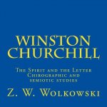 Winston Churchill: The Spirit and the Letter - Chirographic and semiotic studies