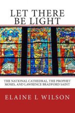 Let There be Light: The National Cathedral, The Prophet Moses, and Lawrence Bradford Saint
