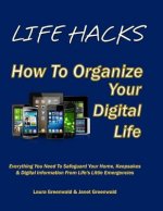 Life Hacks: How To Organize Your Digital Life