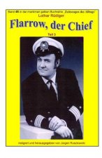 Flarrow, der Chief - 3 - ein Schiffsingenieur erzaehlt: Band 46 in der maritimen gelben Buchreihe bei Juergen Ruszkowski