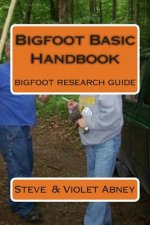Bigfoot Basic Handbook: guide to Bigfoot research