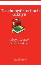 Taschenwörterbuch Gikuyu: Gikuyu-Deutsch, Deutsch-Gikuyu
