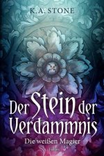 Die weißen Magier: Der Stein der Verdammnis