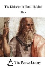 The Dialogues of Plato - Philebus
