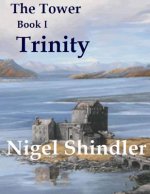 Trinity: The Tower: Book I