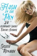Flash in the Pen: 24 Extremely Short Erotic Stories