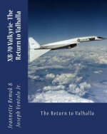 XB-70 Valkyrie: The Return to Valhalla