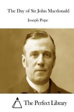 The Day of Sir John Macdonald