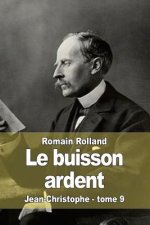 Le buisson ardent: Jean-Christophe - tome 9