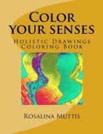 Color your senses: Holistic Drawings Coloring Book