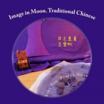 Image in Moon. Traditional Chinese: A Story in China, Young Time