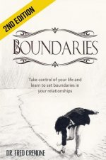 Boundaries: Take Control of Your Life and Learn to Set Boundaries in your Relationships