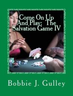 Come On Up And Play: The Salvation Game IV