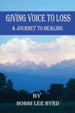Giving Voice to Loss: A Journey to Healing